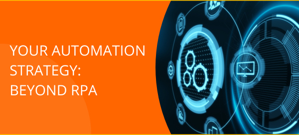 YOUR AUTOMATION STRATEGY BEYOND RPA (2)